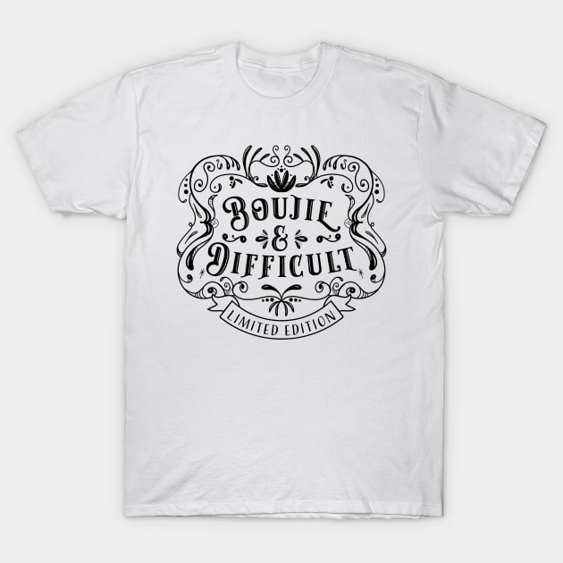 Boujie And Difficult- Limited Edition T-Shirt by Ory Photography Designs